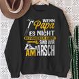 Damen Wenn Papa Es Nicht Reparieren Kann Sind Wir Am Arsch Mit-Ausschnitt Sweatshirt Geschenke für alte Frauen