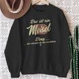 Das Ist Ein Meisel Ding Sweatshirt Geschenke für alte Frauen