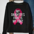 My Daughter's Fight Is My Fight Breast Cancer Support Sweatshirt Gifts for Old Women