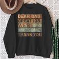 Dear Dad Great Job We're Awesome Thank You Vintage Father Sweatshirt Gifts for Old Women