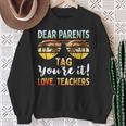 Dear Parents Tag You're It Teachers End Of School Sweatshirt Gifts for Old Women