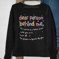 Dear Person Behind Me The World Is Better With You Love Sweatshirt Gifts for Old Women