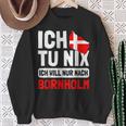 Denmark Flag Ich Tu Nix Ich Will Only After Bornholm S Sweatshirt Geschenke für alte Frauen