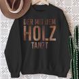 Der Mit Dem Holz Tanzt Tischler Work Sweatshirt Geschenke für alte Frauen