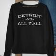 Detroit Vs All Yall Everyone For Y'all In Detroit Sweatshirt Gifts for Old Women
