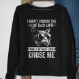 I Didn't Choose The Cat Dad Life The Cat Dad Life Chose Me Sweatshirt Gifts for Old Women