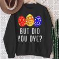 But Did You Die Easter Egg Dye Happy Easter Day Bunny Sweatshirt Gifts for Old Women