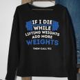If I Die While Lifting Weights Powerlifting Workout Gym Sweatshirt Gifts for Old Women