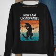 Dinosaur Now I Am Unstoppable Trex Sweatshirt Gifts for Old Women