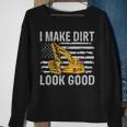I Make Dirt Look Good Excavator Sweatshirt Gifts for Old Women
