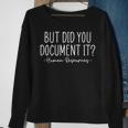 But Did You Document It Human Resources Hr Director Sweatshirt Gifts for Old Women