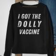 I Got The Dolly Vaccine Sweatshirt Gifts for Old Women