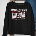 Dominique Is Awesome Family Friend Name Sweatshirt Gifts for Old Women