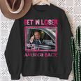 Donald Trump 2024 Get In Loser We're Taking America Back Sweatshirt Gifts for Old Women