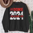 Done Class Of 2024 For Senior Graduate And Graduation Men Sweatshirt Gifts for Old Women