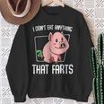 I Don't Eat Anything That Farts Pig Animal Vegetarian Sweatshirt Gifts for Old Women