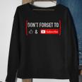 Don't Forget To Like And Subscribe Video Content Creator Sweatshirt Gifts for Old Women