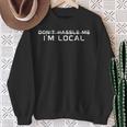 Don't Hassle Me I'm Local Townie What About Bob Memes Sweatshirt Gifts for Old Women