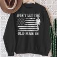 Dont Let Old Man In Toby Music Lovers Sweatshirt Gifts for Old Women