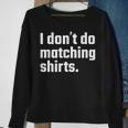 I Don't Do Matching But I Do Wedding Married Couple Sweatshirt Gifts for Old Women