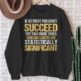 Don't Succeed Statistically Significant Science Pun Sweatshirt Gifts for Old Women