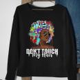 Dont Touch My Hair Afro Natural Hair Black History Sweatshirt Gifts for Old Women