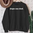 Dope Ass Dad Sweatshirt Gifts for Old Women