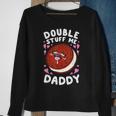 Double Stuff Me Daddy Sweatshirt Gifts for Old Women