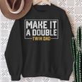 Make It A Double Twin Dad Sweatshirt Gifts for Old Women