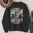 Dumbbell Workout Iron Is My Therapy Weightlifting Gym Addict Sweatshirt Gifts for Old Women