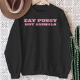 Eat Pussy Not Animals Vegan Sweatshirt Geschenke für alte Frauen