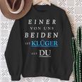 Einer Von Uns Beiden Ist Klüger Als Du German Language Sweatshirt Geschenke für alte Frauen