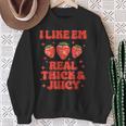 I Like Em Real Thick And Juicy Strawberry Festival Sweatshirt Gifts for Old Women
