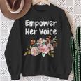 Empower Her Voice Gender Equality Empowerment Sweatshirt Gifts for Old Women