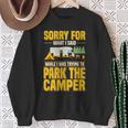 Entschuldigung Für Das Was Ich Gesagt Habe Lustiger Campingfahrer Parkplatz Wohnmobil Sweatshirt Geschenke für alte Frauen