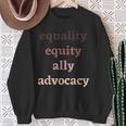 Equality Equity Ally Advocacy Protest Rally Activism Protest Sweatshirt Gifts for Old Women