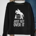 Equestrian Horse Show Women Girls Men Just Get Over It Sweatshirt Gifts for Old Women