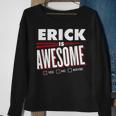 Erick Is Awesome Family Friend Name Sweatshirt Gifts for Old Women