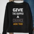 Every Rapper Needs A ChanceMumble Rap Rap Music Sweatshirt Gifts for Old Women