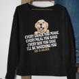 Every Snack You Make For Dog Lover Life Is Golden Sweatshirt Gifts for Old Women