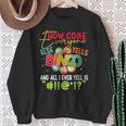 How Come Everyone Else Yells Bingo Luck Player Women Sweatshirt Gifts for Old Women