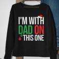 Family Christmas Pajamas Matching I'm With Dad On This One Sweatshirt Gifts for Old Women