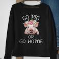 Farmer Go Pig Or Go Home Sweatshirt Gifts for Old Women