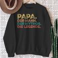 Father's Day Birthday Papa Der Mann Der Mythos Die Legend Sweatshirt Geschenke für alte Frauen