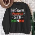 My Favorite People Call Me Nonno Grandpa Italian Fathers Day Sweatshirt Gifts for Old Women