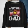 My Favorite Softball Player Calls Me Dadsoftball Dad Sweatshirt Gifts for Old Women