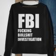 Fbi Fucking Bullshit Investigation No Kavanaugh Meme Sweatshirt Gifts for Old Women