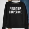 Field Trip Chaperone Elementary School Parent Sweatshirt Gifts for Old Women