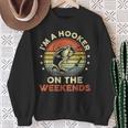 Fishing- Im A Hooker On The Weekend Bass Fish Dad Sweatshirt Gifts for Old Women