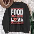 Food Is My Love Language Foodie Sweatshirt Gifts for Old Women